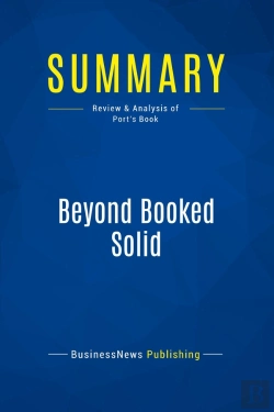Bertrand.pt - Summary: Beyond Booked Solid : Review And Analysis Of Port'S Book