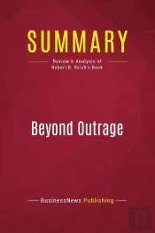 Summary: Beyond Outrage : Review And Analysis Of Robert B. Reich'S Book