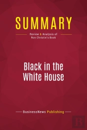 Summary: Black In The White House : Review And Analysis Of Ron Christie'S Book