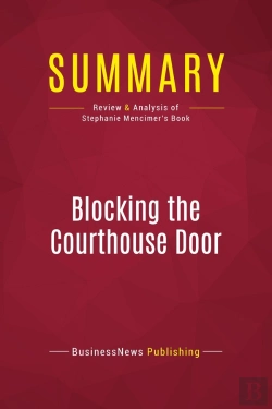 Bertrand.pt - Summary: Blocking The Courthouse Door : Review And Analysis Of Stephanie Mencimer'S Book