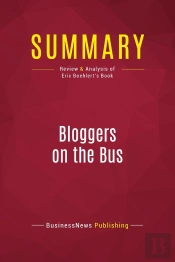 Summary: Bloggers On The Bus : Review And Analysis Of Eric Boehlert'S Book