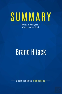 Bertrand.pt - Summary: Brand Hijack : Review And Analysis Of Wipperfurth'S Book