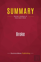 Summary: Broke : Review And Analysis Of Glenn Beck'S Book