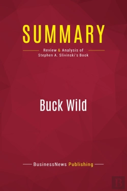 Bertrand.pt - Summary: Buck Wild : Review And Analysis Of Stephen A. Slivinski'S Book