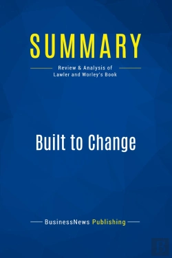 Bertrand.pt - Summary: Built To Change : Review And Analysis Of Lawler And Worley'S Book