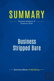 Summary: Business Stripped Bare : Review And Analysis Of Branson'S Book