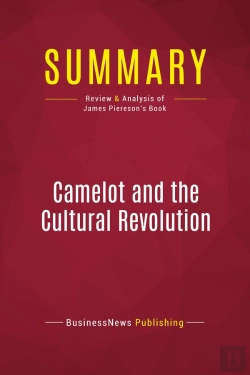 Bertrand.pt - Summary: Camelot And The Cultural Revolution : Review And Analysis Of James Piereson'S Book