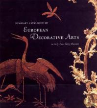Summary Catalogue Of European Decorative Arts In The J.Paul Museum