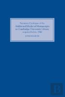 Summary Catalogue Of The Additional Medieval Manuscripts In Cambridge University Library Acquired Before 1940
