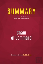 Summary: Chain Of Command : Review And Analysis Of Seymour M. Hersh'S Book