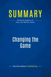 Summary: Changing The Game : Review And Analysis Of Edery And Mollick'S Book