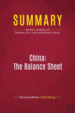 Bertrand.pt - Summary: China: The Balance Sheet : Review And Analysis Of Bergsten, Gill, Lardy And Mitchell'S Book
