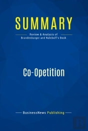 Summary: Co-Opetition : Review And Analysis Of Brandenburger And Nalebuff'S Book