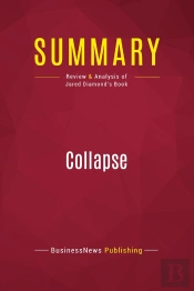 Summary: Collapse : Review And Analysis Of Jared Diamond'S Book