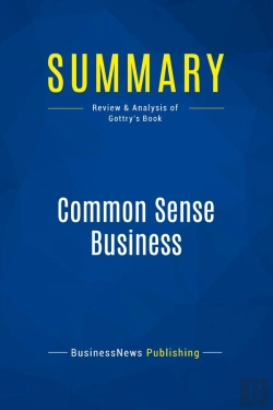 Bertrand.pt - Summary: Common Sense Business : Review And Analysis Of Gottry'S Book