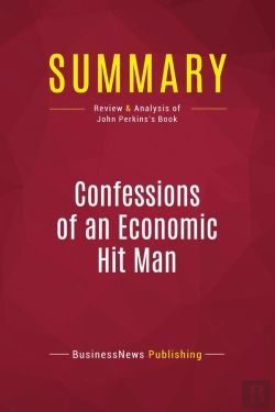 Bertrand.pt - Summary: Confessions Of An Economic Hit Man : Review And Analysis Of John Perkins'S Book