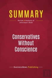 Summary: Conservatives Without Conscience : Review And Analysis Of John Dean'S Book