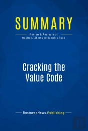 Summary: Cracking The Value Code : Review And Analysis Of Boulton, Libert And Samek'S Book