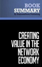 Summary: Creating Value In The Network Economy