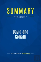 Summary: David And Goliath : Review And Analysis Of Gladwell'S Book