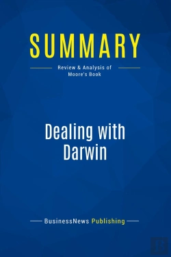 Bertrand.pt - Summary: Dealing With Darwin : Review And Analysis Of Moore'S Book