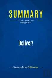 Summary: Deliver! : Review And Analysis Of Champy'S Book