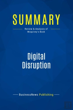 Bertrand.pt - Summary: Digital Disruption : Review And Analysis Of Mcquivey'S Book