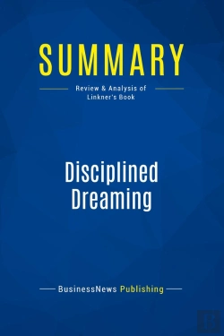 Bertrand.pt - Summary: Disciplined Dreaming : Review And Analysis Of Linkner'S Book