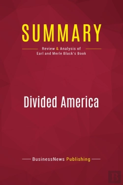 Bertrand.pt - Summary: Divided America : Review And Analysis Of Earl And Merle Black'S Book