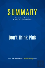 Summary: Don'T Think Pink : Review And Analysis Of Johnson And Learned'S Book