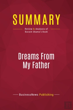 Bertrand.pt - Summary: Dreams From My Father : Review And Analysis Of Barack Obama'S Book
