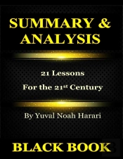 Summary & Analysis : 21 Lessons For The 21st Century By Yuval Noah Harari