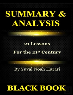 Bertrand.pt - Summary & Analysis : 21 Lessons For The 21st Century By Yuval Noah Harari