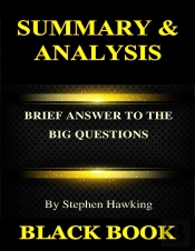 Summary & Analysis : Brief Answers To The Big Questions By Stephen Hawking