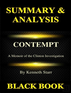 Bertrand.pt - Summary & Analysis By Kenneth Starr: Contempt: A Memoir Of The Clinton Investigation
