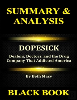 Bertrand.pt - Summary & Analysis : Dopesick By Beth Macy Dealers, Doctors, And The Drug Company That Addicted America