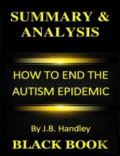 Summary & Analysis : How To End The Autism Epidemic By J B Handley