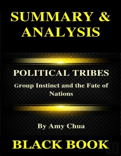 Bertrand.pt - Summary & Analysis : Political Tribes By Amy Chua : Group Instinct And The Fate Of Nations