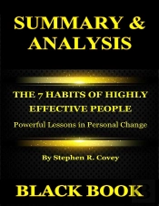 Summary & Analysis : The 7 Habits Of Highly Effective People By Stephen R. Covey : Powerful Lessons In Personal Change