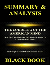 Summary & Analysis : The Coddling Of The American Mind By Greg Lukianoff & Johnathan Haidt : How Good Intentions And Bad Ideas Are Setting Up A Generation For Failure