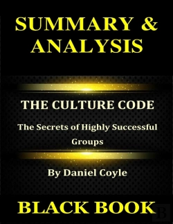 Bertrand.pt - Summary & Analysis : The Culture Code By Daniel Coyle : The Secrets Of Highly Successful Groups