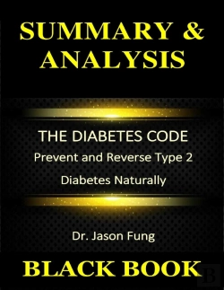 Bertrand.pt - Summary & Analysis : The Diabetes Code Dr. Jason Fung : Prevent And Reverse Type 2 Diabetes Naturally