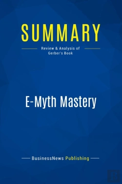 Bertrand.pt - Summary: E-Myth Mastery : Review And Analysis Of Gerber'S Book