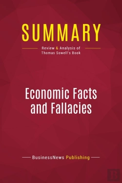 Bertrand.pt - Summary: Economic Facts And Fallacies : Review And Analysis Of Thomas Sowell'S Book