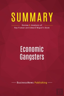 Bertrand.pt - Summary: Economic Gangsters : Review And Analysis Of Ray Fisman And Edward Miguel'S Book
