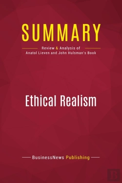 Bertrand.pt - Summary : Ethical Realism (Review And Analysis Of Anatol Lieven And John Hulsman'S Book)