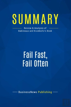 Bertrand.pt - Summary: Fail Fast, Fail Often : Review And Analysis Of Babineaux And Krumboltz'S Book