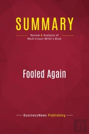 Summary: Fooled Again : Review And Analysis Of Mark Crispin Miller'S Book