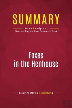 Bertrand.pt - Summary: Foxes In The Henhouse : Review And Analysis Of Steve Jarding And Dave Saunders'S Book