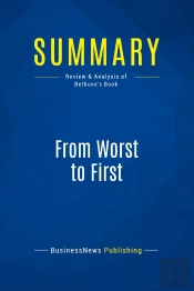 Summary: From Worst To First : Review And Analysis Of Bethune'S Book